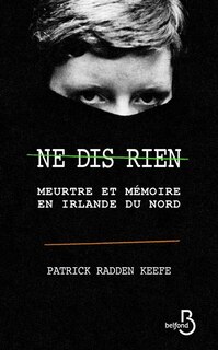 Front cover_Ne dis rien : meurtre et mémoire en Irlande du Nord