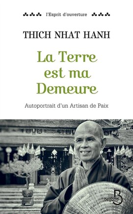 La Terre est ma demeure: autoportrait d'un artisan de paix