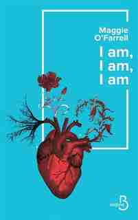 I AM, I AM, I AM by Maggie O'Farrell