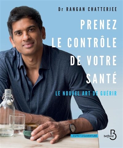 Prenez le contrôle de votre santé: le nouvel art de guérir