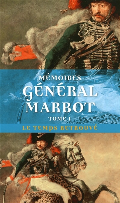 Front cover_Mémoires du général baron de Marbot, Vol. 1. Gênes, Austerlitz, Eylau, Madrid, Wagram