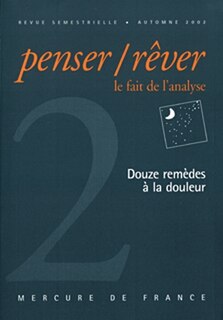 Front cover_Penser rêver, n°2. Douze remèdes à la douleur