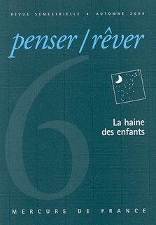 Front cover_Penser rêver, n°6. La haine des enfants