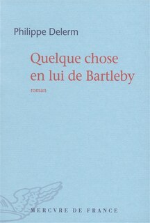 Front cover_Quelque chose en lui de Bartleby