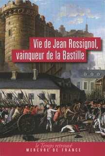 Couverture_Vie de Jean Rossignol, vainqueur de la Bastille