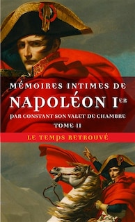 MÉMOIRES INTIMES DE NAPOLEON 1ER TOME 2