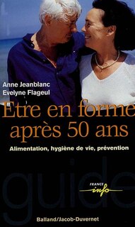 Couverture_Etre en forme après 50 ans : alimentation, hygiène de vie, prévention