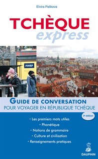 Front cover_Tchèque express : guide de conversation, les premiers mots utiles, grammaire, renseignements pratiques, dictionnaire