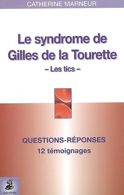 Couverture_Le syndrome Gilles de la Tourette, les tics