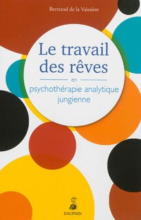 Couverture_Le travail des rêves en psychothérapie analytique jungienne