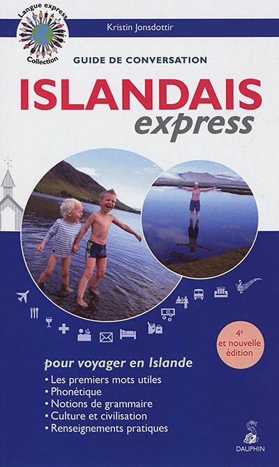 Front cover_Islandais express, pour voyager en Islande : guide de conversation : les premiers mots utiles, phonétique, notions de grammaire, culture et civilisation, renseignements pratiques