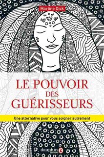 Front cover_Le pouvoir des guérisseurs : une alternative pour se soigner autrement