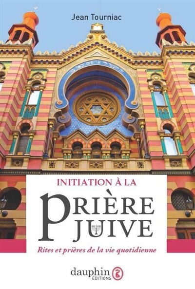 Front cover_Initiation à la prière juive : rites et prières de la vie quotidienne