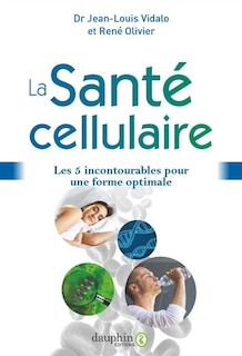 Front cover_La santé cellulaire : les 5 incontournables pour une forme optimale