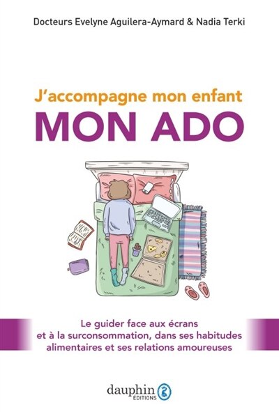 Couverture_J'accompagne mon enfant : mon ado : le guider face aux écrans et à la surconsommation, dans ses habitudes alimentaires et ses relations amoureuses