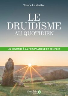 Front cover_Le druidisme au quotidien : faites vôtre la sagesse originelle de l'Occident afin de construire votre futur sur un solide passé