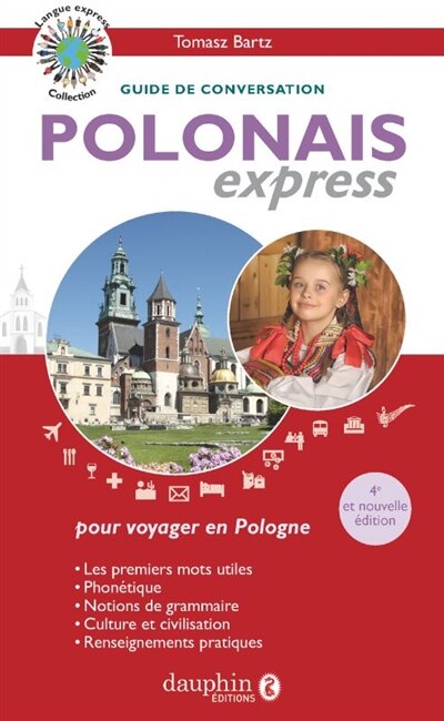 Front cover_Polonais express : pour voyager en Pologne : guide de conversation, les premiers mots utiles, phonétique, notions de grammaire, culture et civilisation, renseignements pratiques