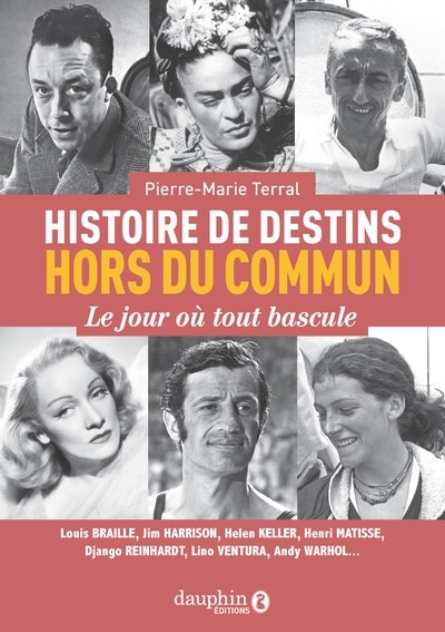 Front cover_Histoire de destins hors du commun : le jour où tout bascule