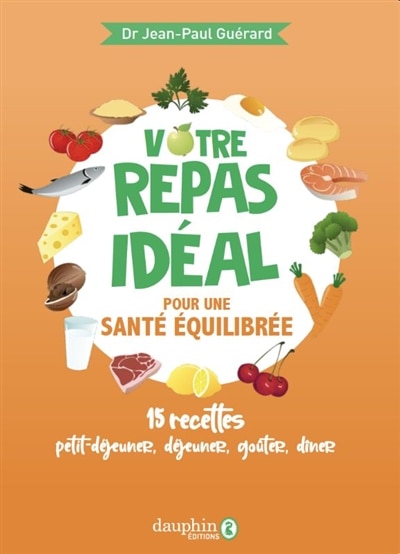 Votre repas idéal pour une santé équilibrée: 15 recettes