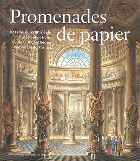 Promenades de papier: dessins du XVIIIe siècle des collections de la Bibliothèque nationale de France