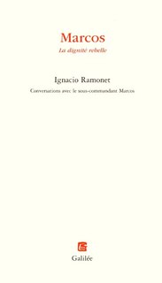 Front cover_Marcos, la dignité rebelle : conversations avec le sous-commandant Marcos