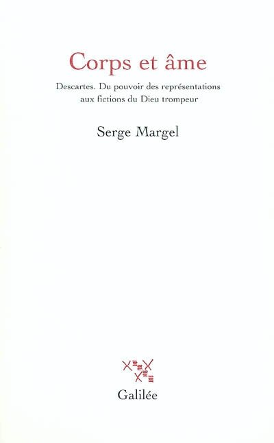 Couverture_Corps et âme : Descartes, du pouvoir des représentations aux fictions du Dieu trompeur
