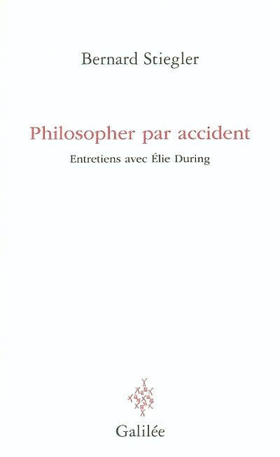 Front cover_Philosopher par accident : entretiens avec Elie During