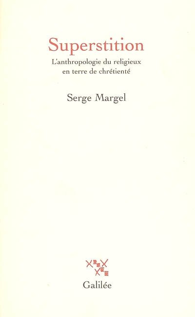 Couverture_Superstition : l'anthropologie du religieux en terre de chrétienté