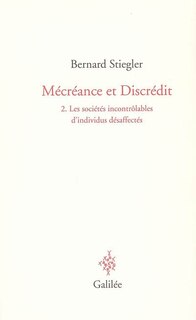 Front cover_Mécréance et discrédit, Vol. 2. Les sociétés incontrôlables d'individus désaffectés