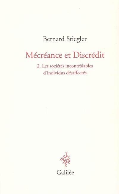 Front cover_Mécréance et discrédit, Vol. 2. Les sociétés incontrôlables d'individus désaffectés