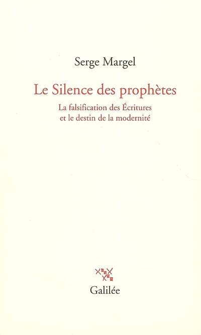 Couverture_Le silence des prophètes : la falsification des Ecritures et le destin de la modernité