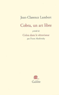 Couverture_Cobra, un art libre ; Cobra dans le rétroviseur