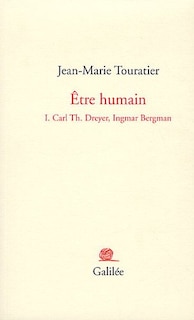 Couverture_Etre humain, Vol. 1. Carl Th. Dreyer, Ingmar Bergman