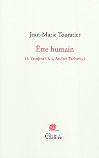 Couverture_Etre humain, Vol. 2. Yasujiro Ozu, Andreï Tarkovski