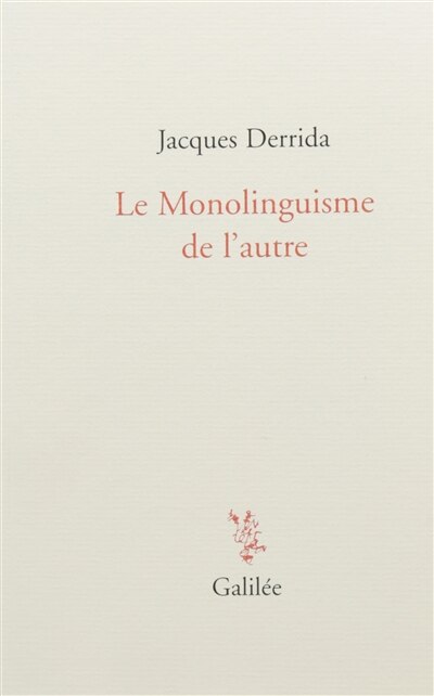 Couverture_Le monolinguisme de l'autre ou La prothèse d'origine
