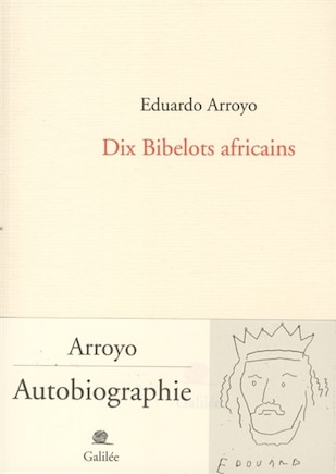 Dix bibelots africains: Arroyo, autobiographie