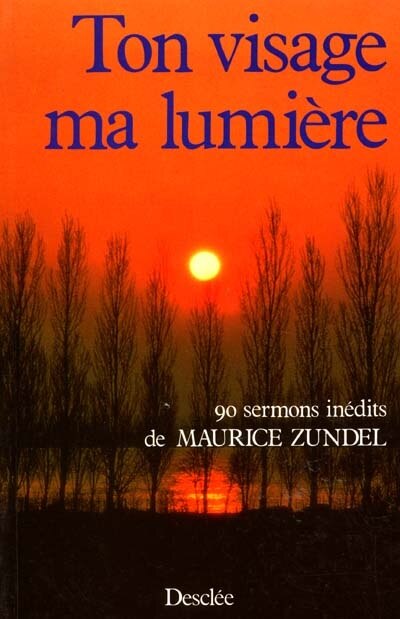 Ton visage, ma lumière: 90 sermons
