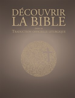 Couverture_D&eacute;couvrir la traduction officielle liturgique de la Bible