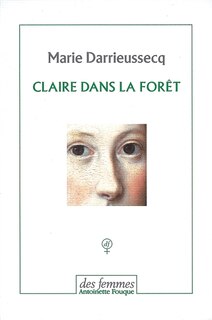 Front cover_Claire dans la forêt ; Penthésilée, premier combat