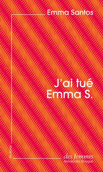 Front cover_J'ai tué Emma S. ou L'écriture colonisée