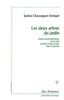 Front cover_Les Deux arbres du jardin : essais psychanalytiques sur le rôle du père et de la mère dans la psyché