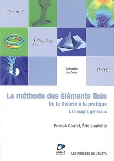 Couverture_La m&eacute;thode des &eacute;l&eacute;ments finis : de la th&eacute;orie &agrave; la pratique, Vol. 1. Concepts g&eacute;n&eacute;raux