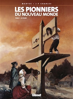 Front cover_LES PIONNIERS DU NOUVEAU MONDE T.1:  LE PILORI