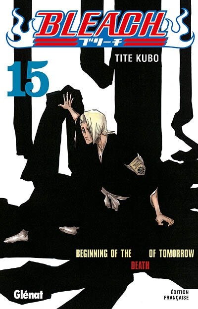 Couverture_Bleach, Vol. 15. Beginning of the death of tomorrow