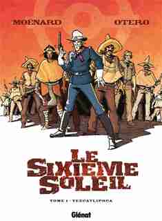 6EME SOLEIL T01 TEZCATLI. by Laurent Moënard