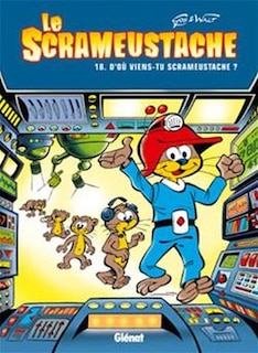 Front cover_Le Scrameustache, Vol. 18. D'où viens-tu, Scrameustache ?