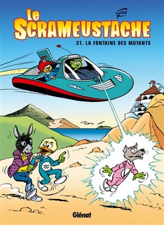 Couverture_Le Scrameustache, Vol. 31. La fontaine des mutants