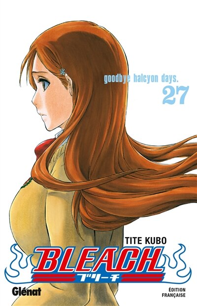 Front cover_Bleach, Vol. 27. Goodbye halcyon days