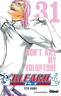 Front cover_Bleach, Vol. 31. Don't kill my volupture