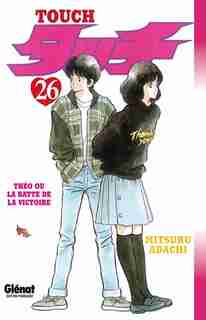 Touch : Théo ou La batte de la victoire Tome 26 by Mitsuru Adachi